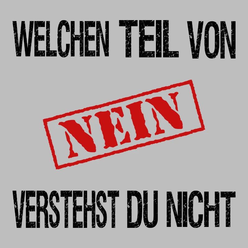 Welchen Teil von Nein verstehst du nicht?