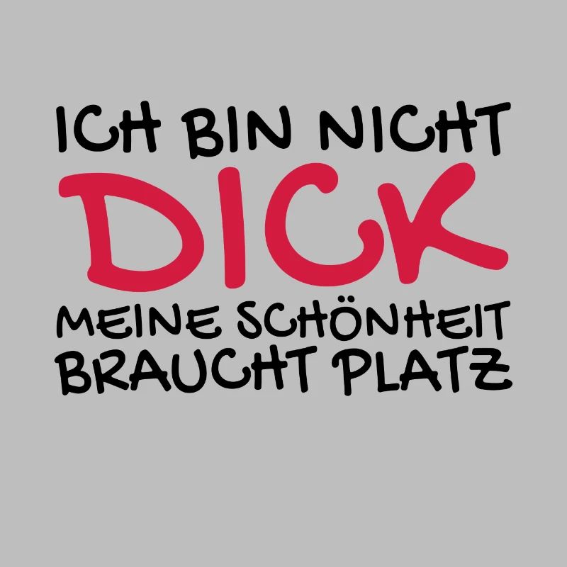Ich bin nicht dick Spruch lustig