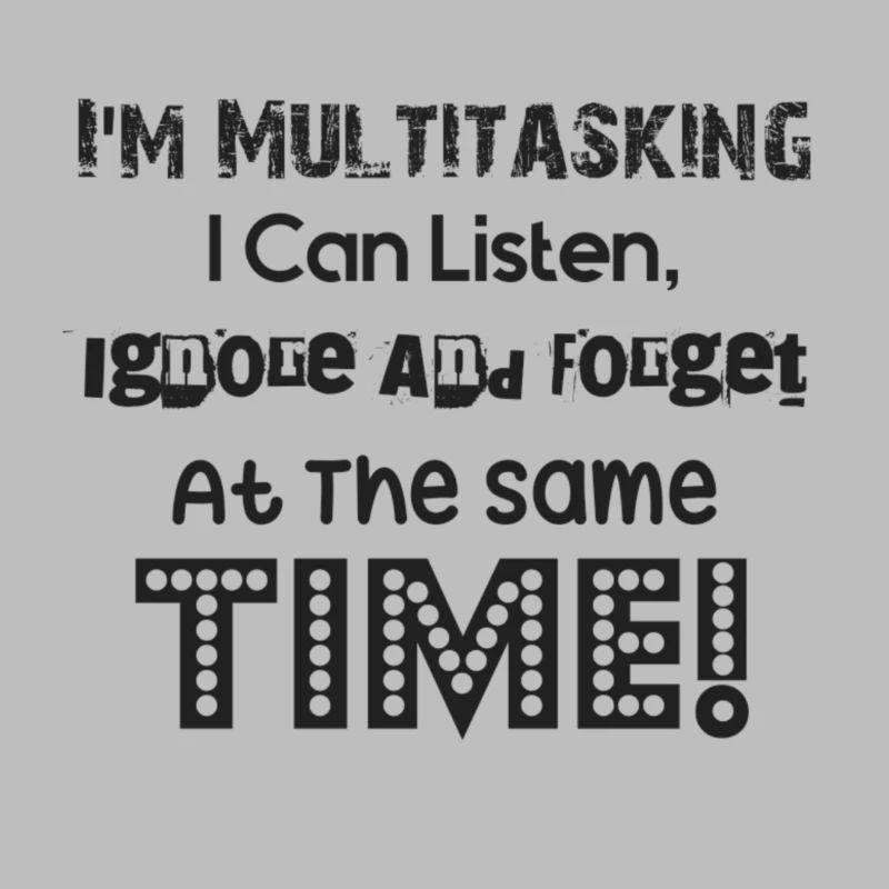 ADHD - I'm multitasking