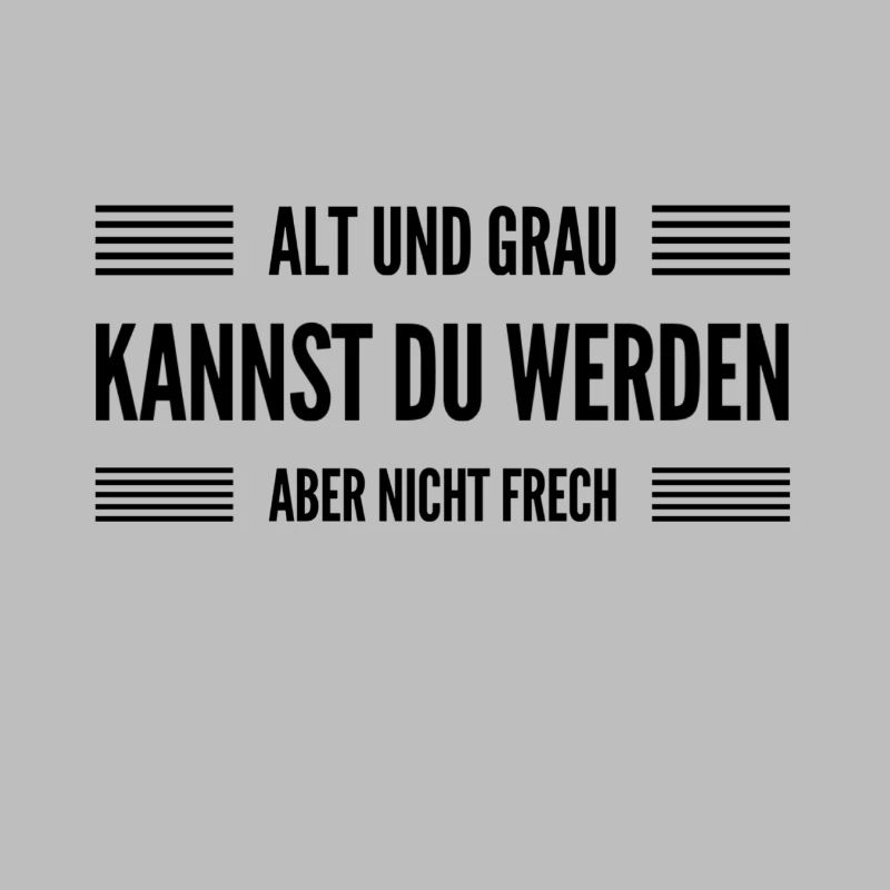 nicht frech werden