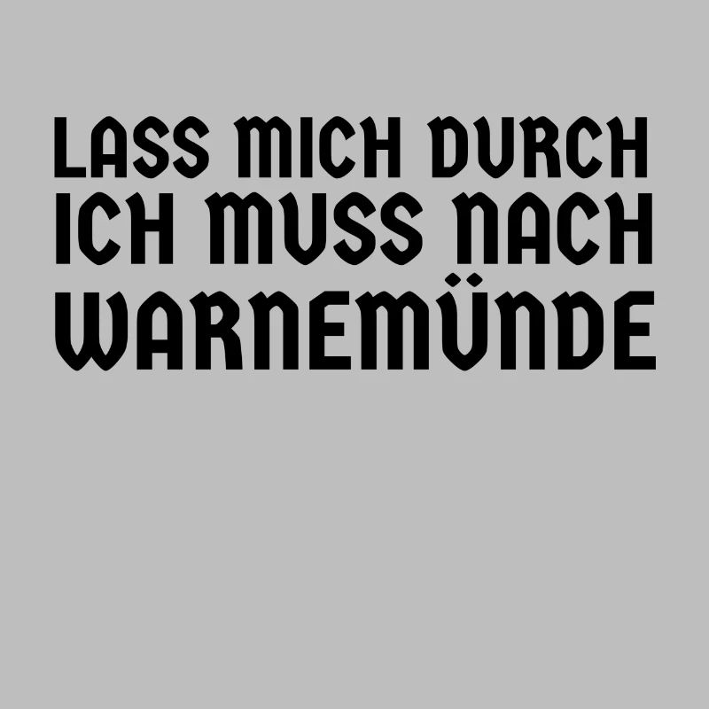 Lass mich durch ich muss nach Warnemünde