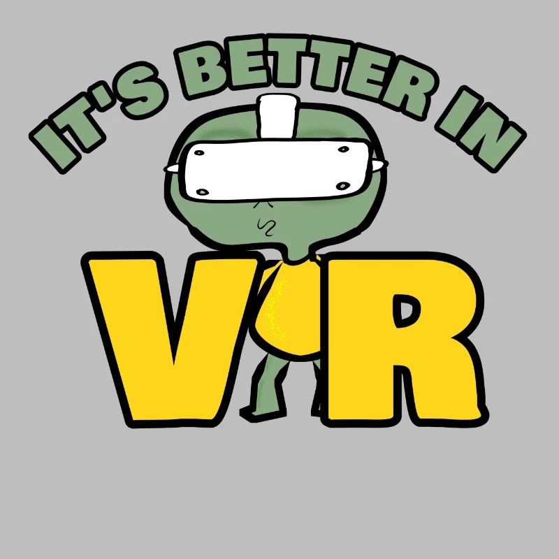 It's Better In Vr