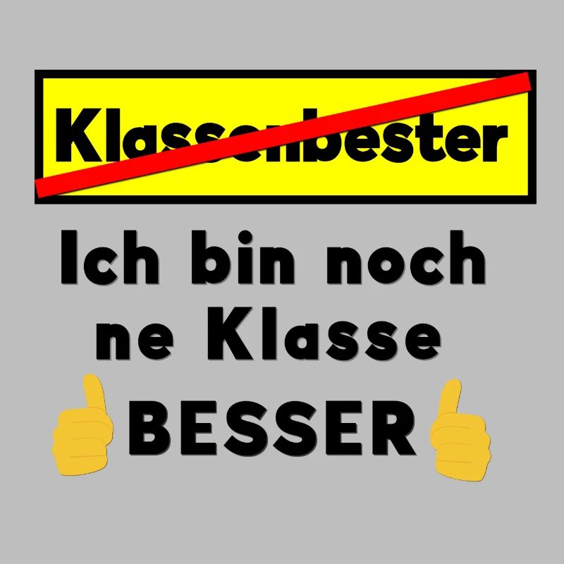 Nicht Klassenbester ich bin noch ne Klasse besser