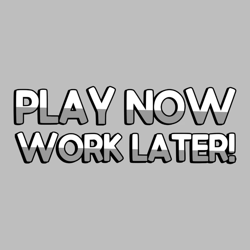 PLAY NOW WORK LATER! - Gaming