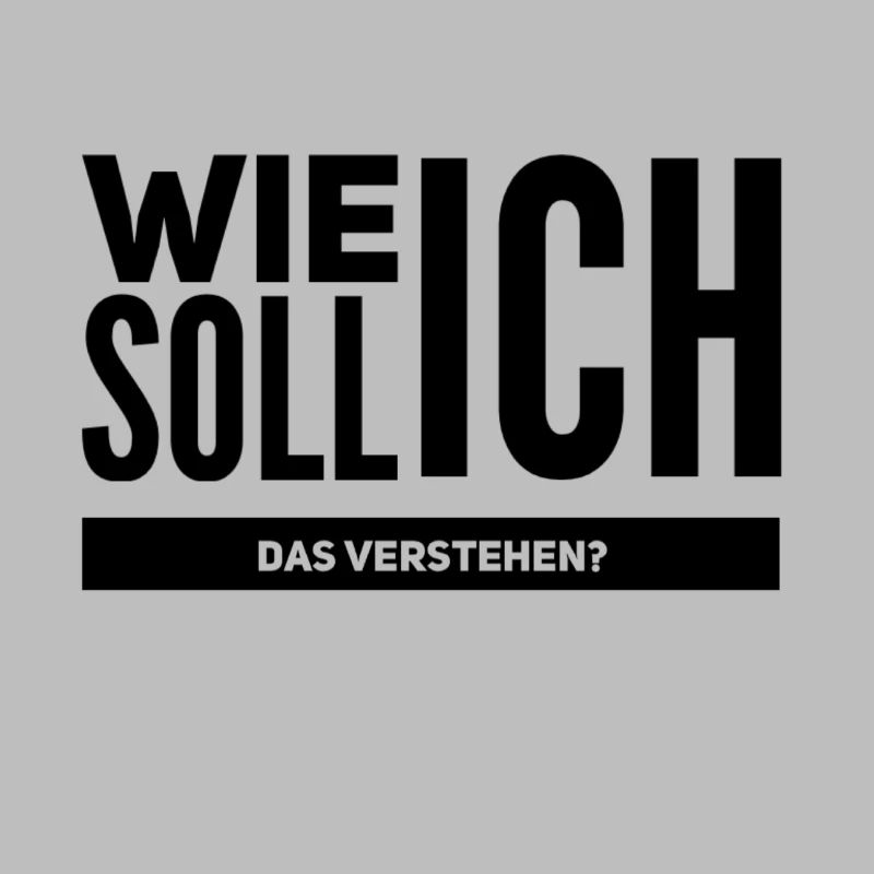 Wie soll ich das verstehen?