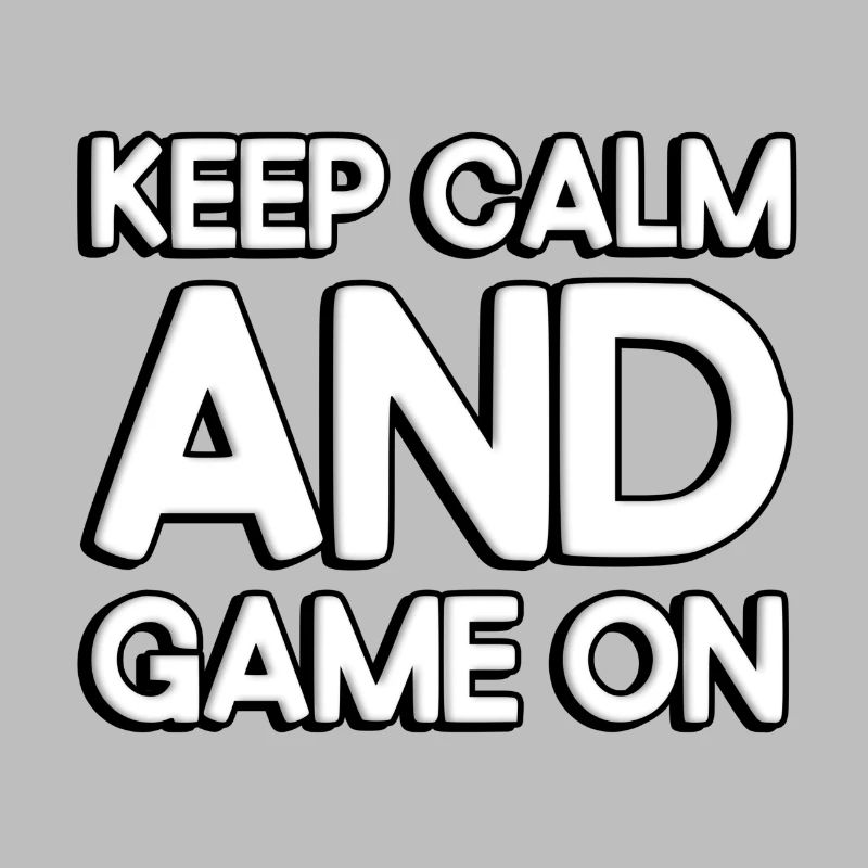 Keep calm and game on