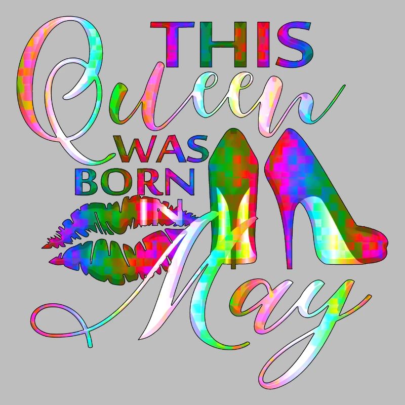 This Queen Was Born In May Queen Princess May