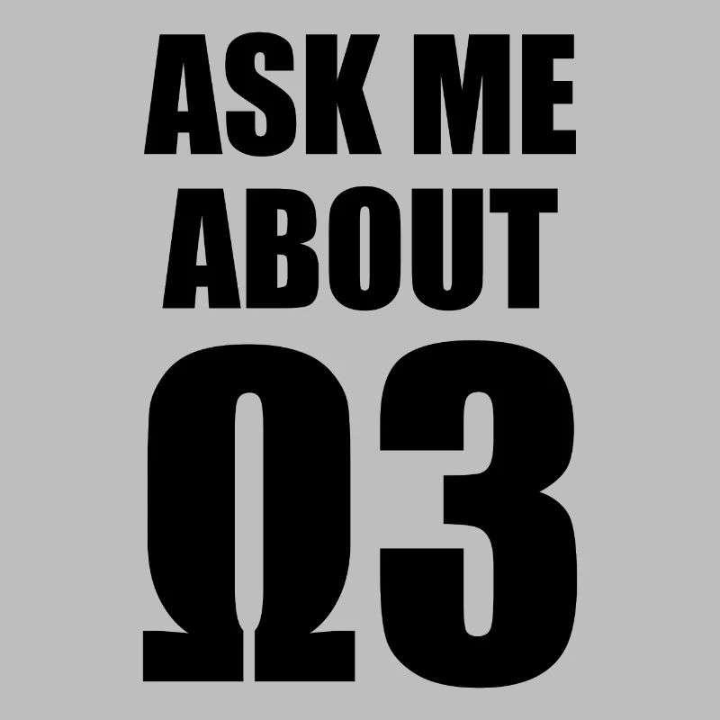 Ask Me About Omega 3