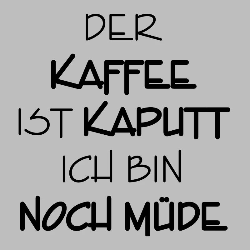 kaffee kaputt bin noch müde 3
