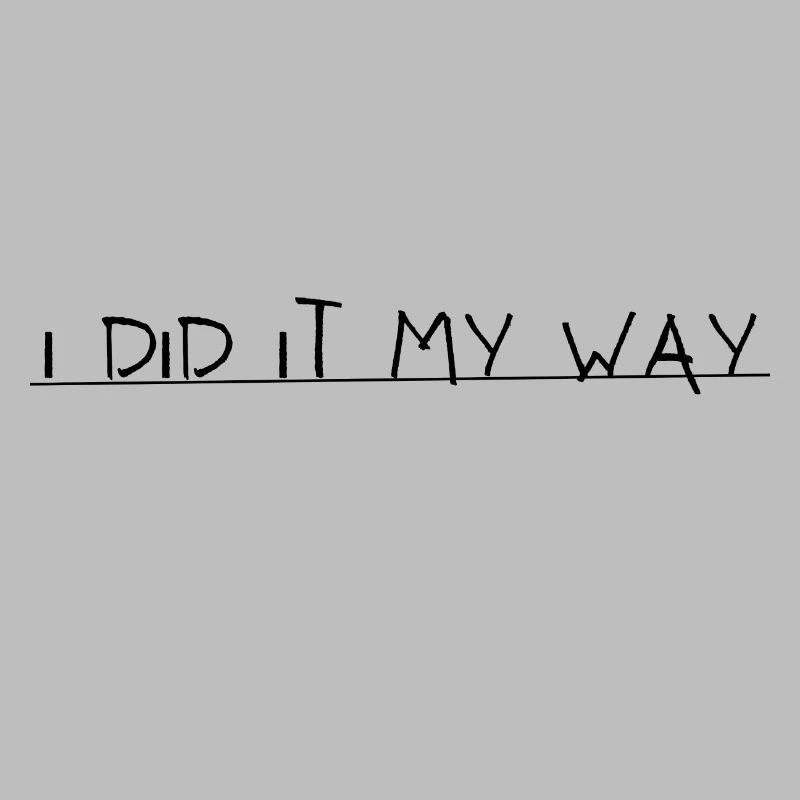 I did it my way