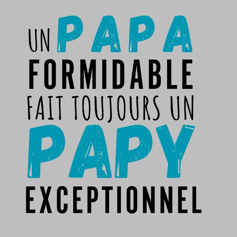 Un papa formidable et papy exceptionnel