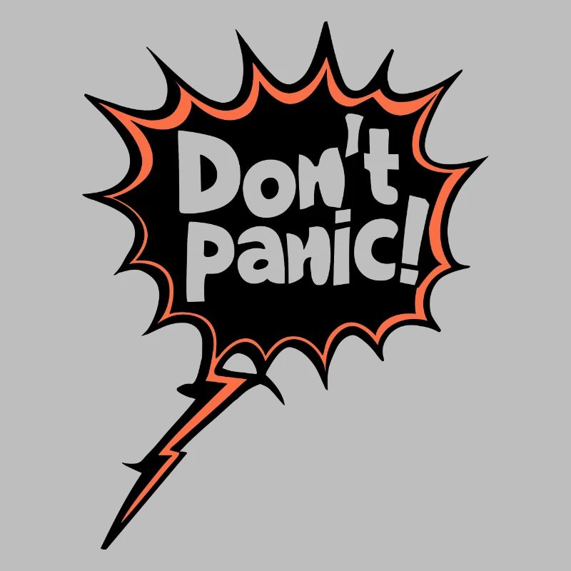Don't Panic! Lustiger Spruch Zitat Statement