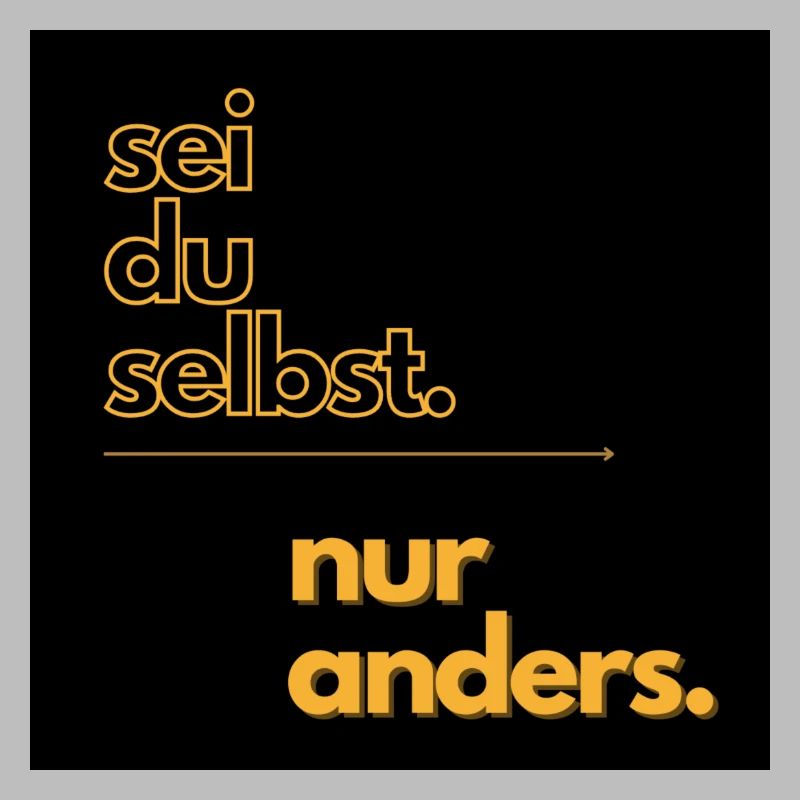 Sei du selbst - nur anders!