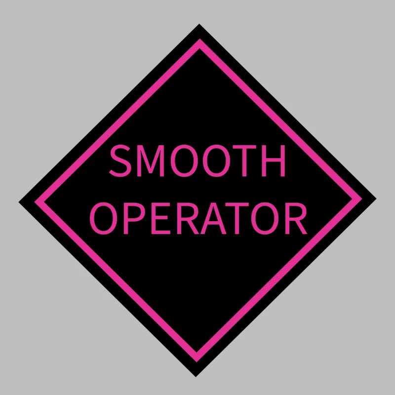 Smooth Operator Warning Sign