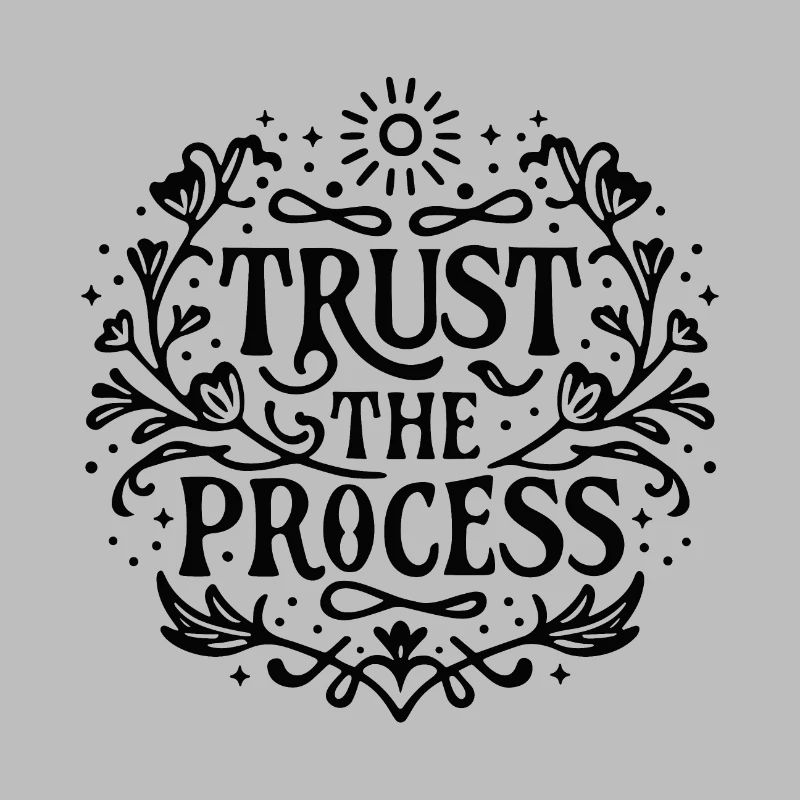 Trust the process