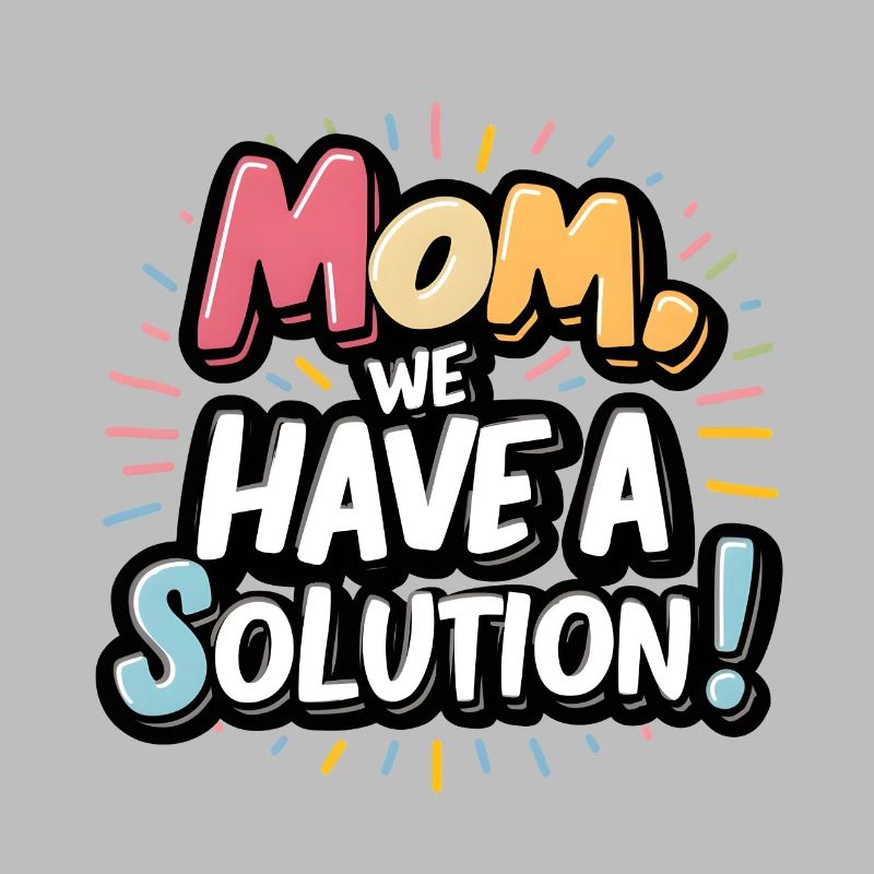 Maman, nous avons une solution
