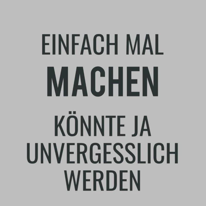 Einfach Mal Machen