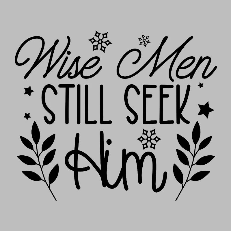 Wise men still seek him