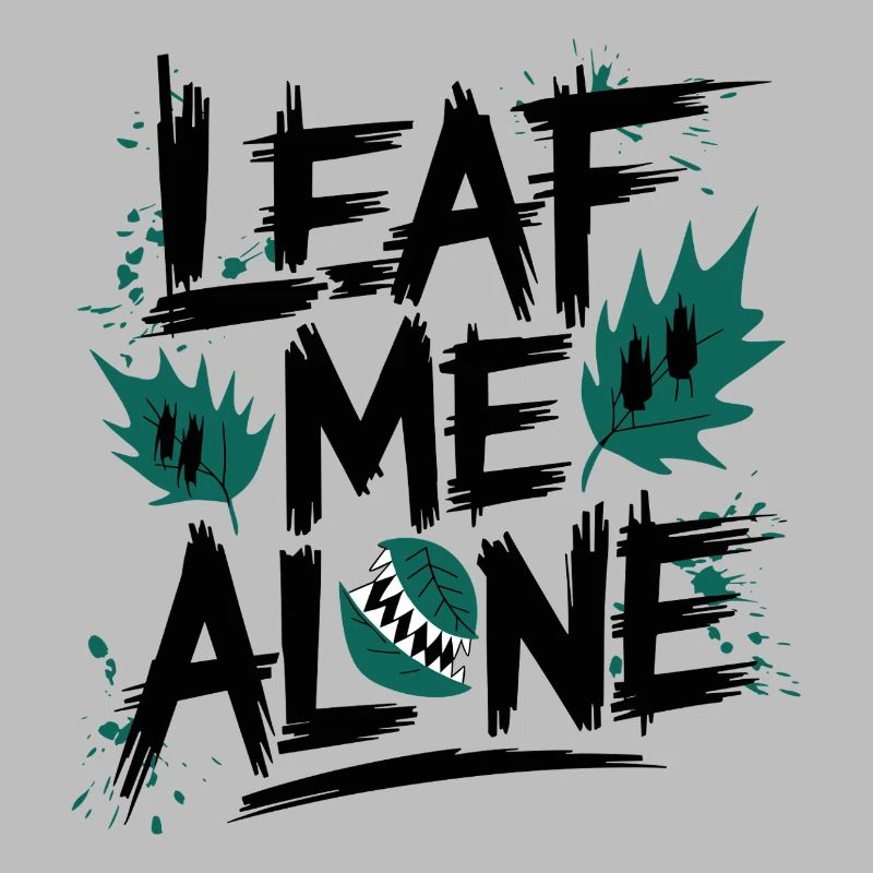 Leaf Me Alone