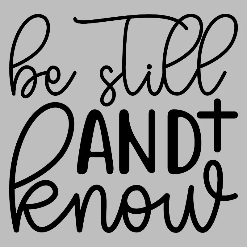 Be Still And Know