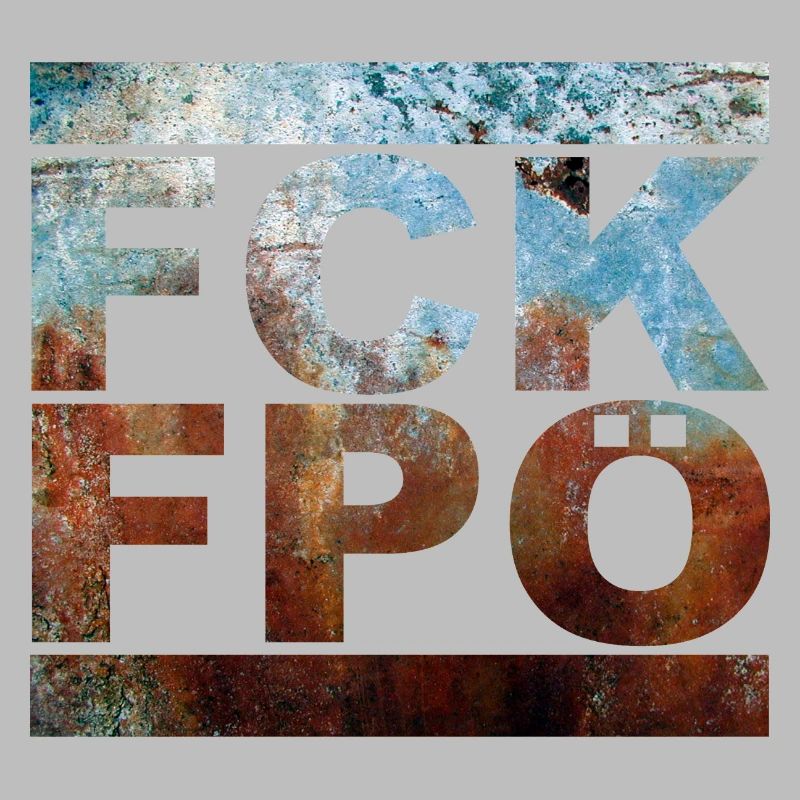 FCK FPÖ - Setting an example against the right (vintage)