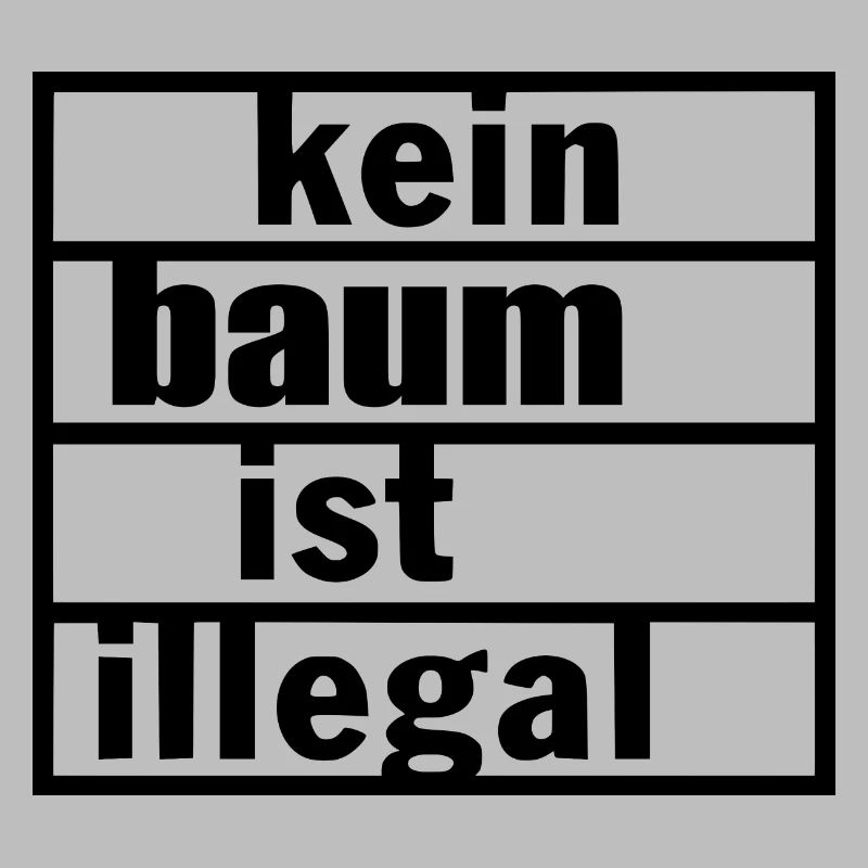 Kein baum ist illegal