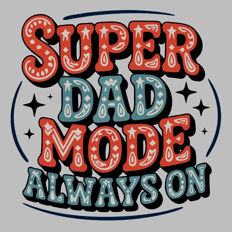 Super Dad Mode Super Dad Mode Always On