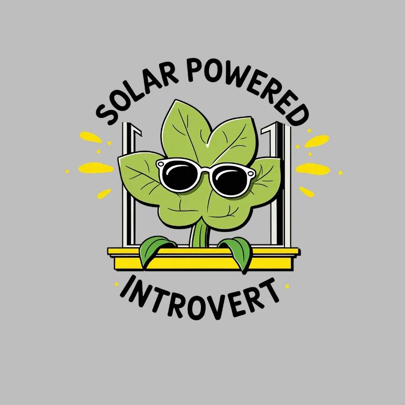 Introverti à énergie solaire – Blague sur les plantes