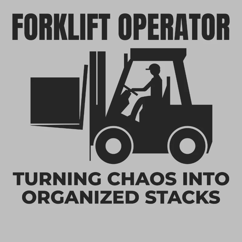 Forklift Operator Heavy Equipment Driver Humor
