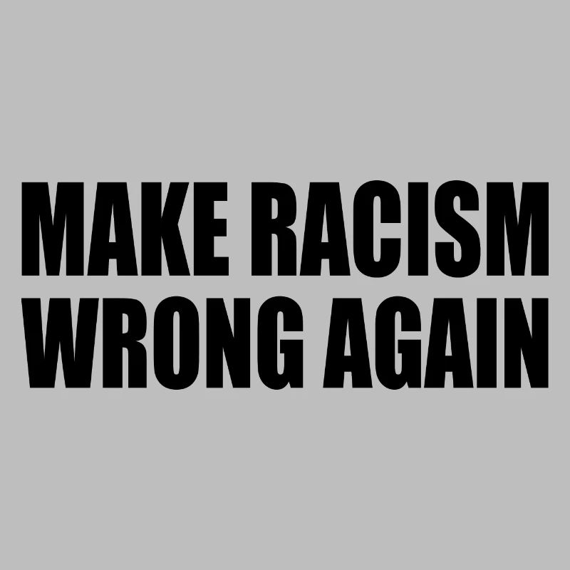 make racism wrong again