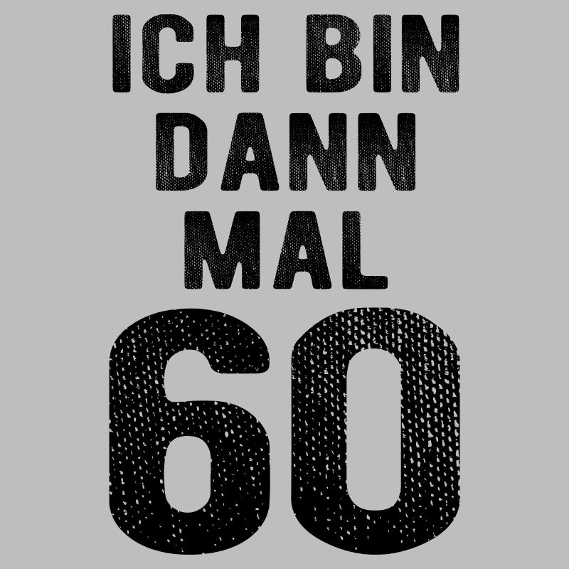 Ich bin dann mal 60 - Geburtstag Geschenk