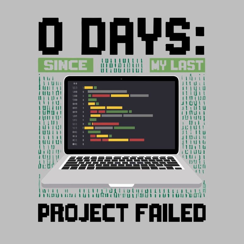 Techie 0 Days Since My Last Project Failed