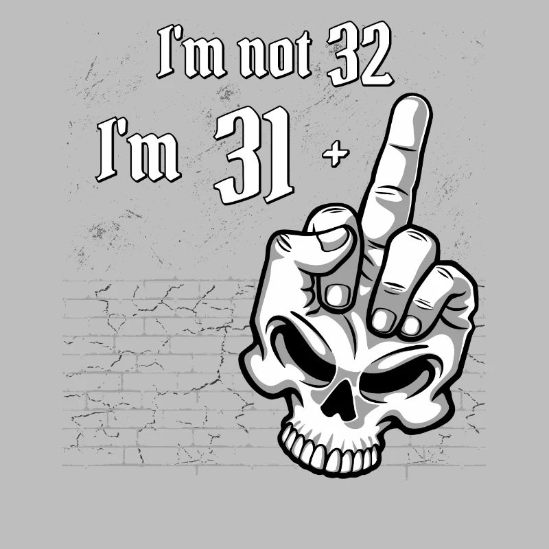 32. Geburtstag - Ich bin nicht 32, ich bin 31 plus 1 Mitte