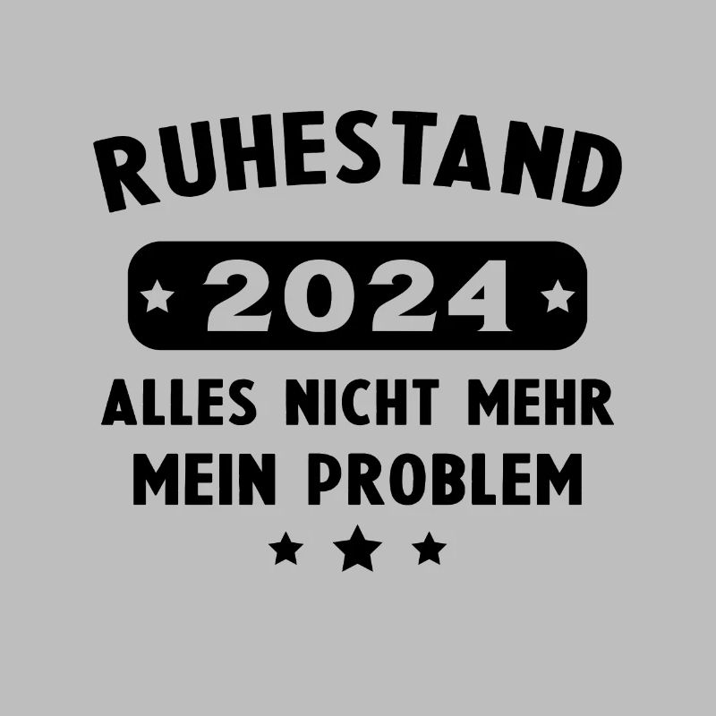 Ruhestand 2024 Nicht mein Problem Rente