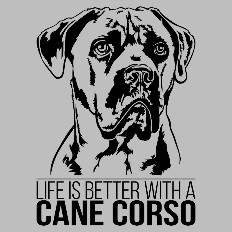 Cane Corso life is better Hunde Spruch Wilsigns