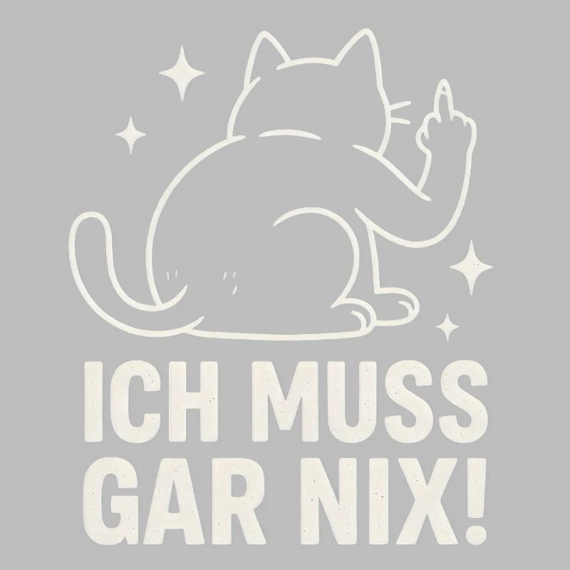 faule Katze - Statement Spruch - ich muss gar nix