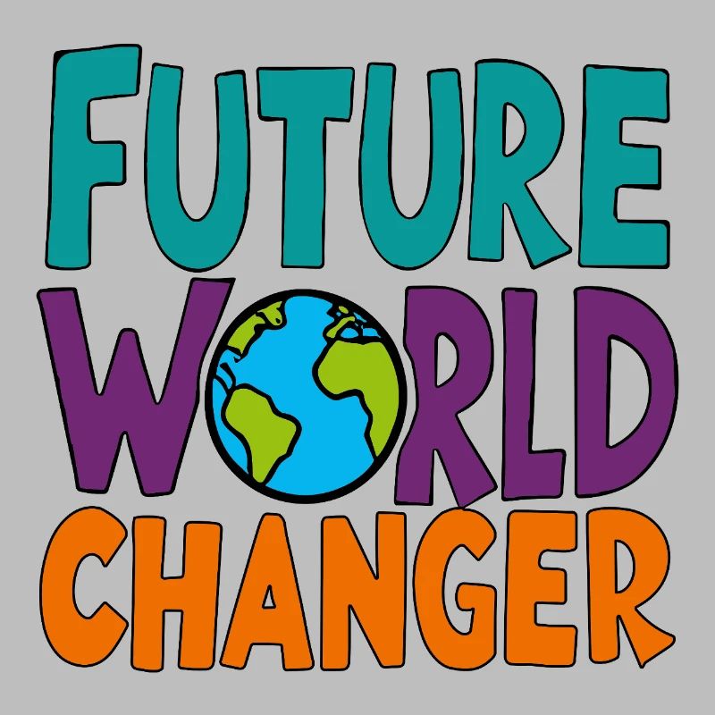 Future World Changer - Globus-Spruch