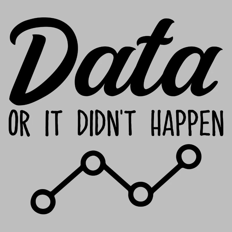 Daten oder es ist nicht passiert Data Analyst Data Tees