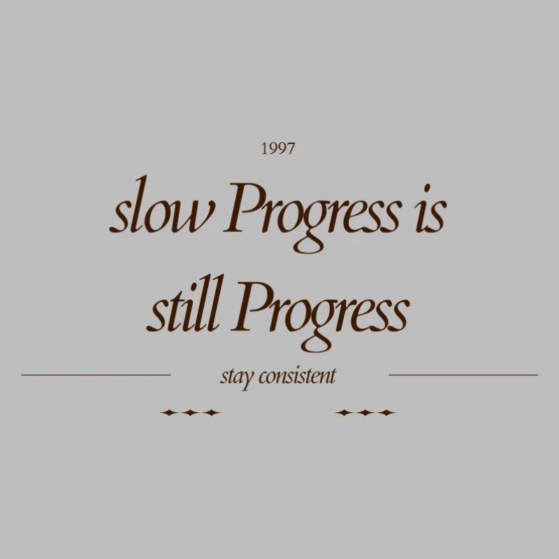 slow_Progress_is_still_Progress_
