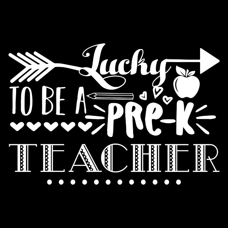 Lucky To Be A Pre k Teacher