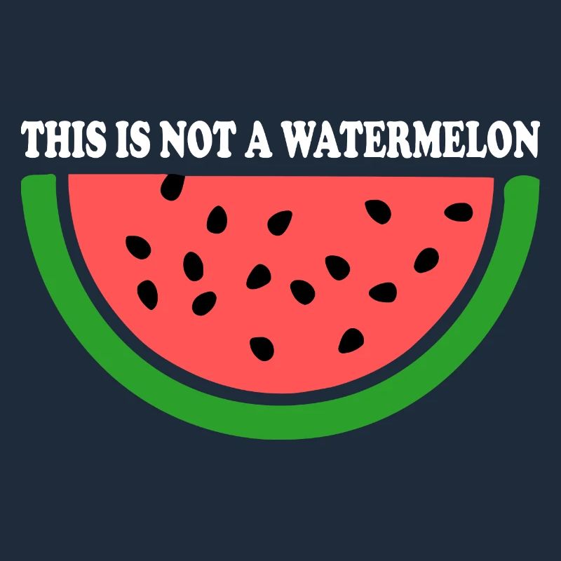 THIS IS NOT A WATERMELON