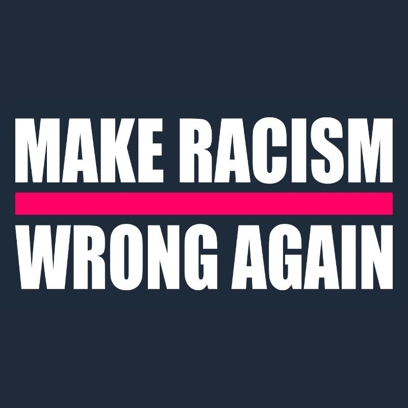 make racism wrong again