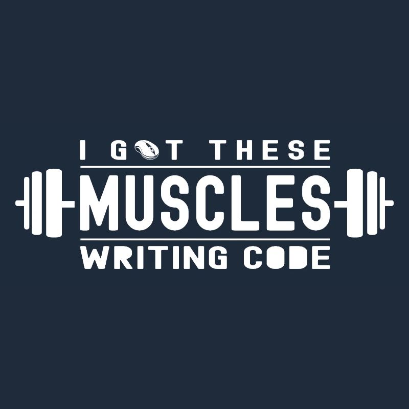I Got These Muscles Writing Code for Geek and Nerd