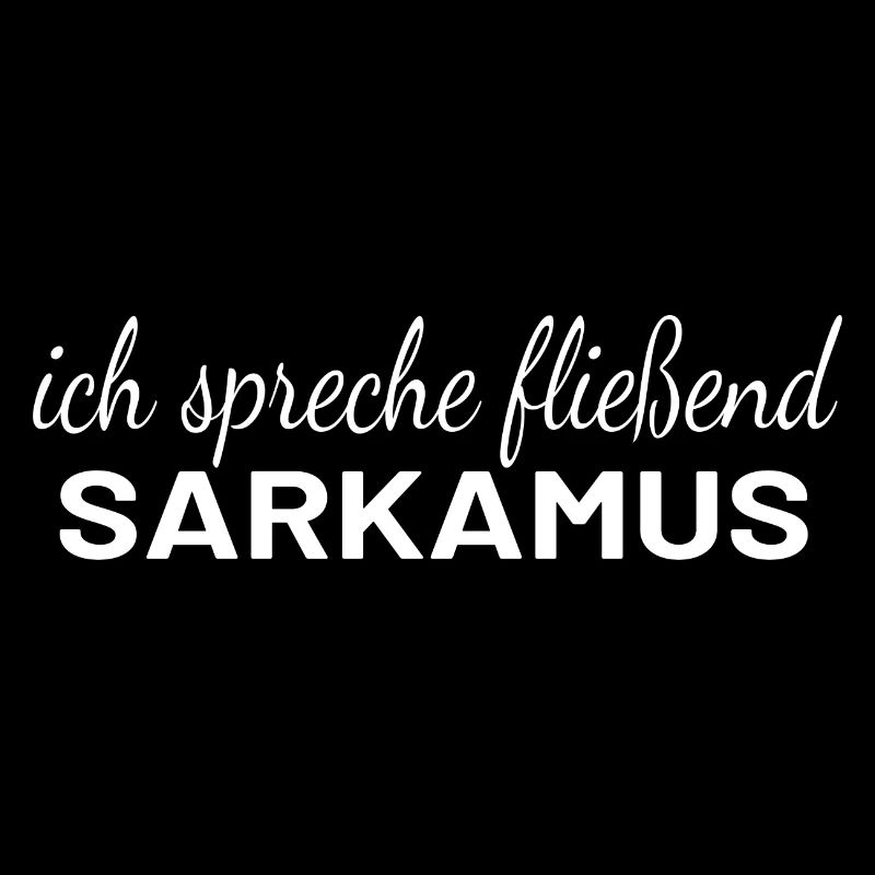 "Sarkasmus - Fließend Sarkasmus Sprechen Lustig"
