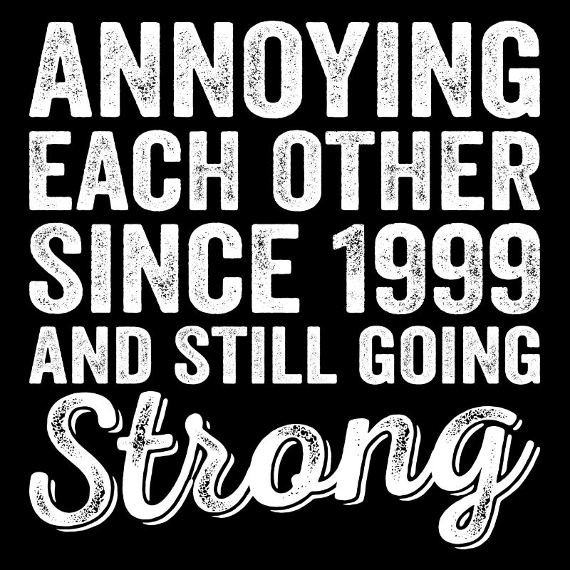 25 Year Wedding - Annoying Each Other Since 1999