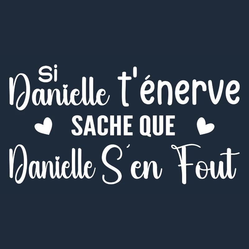 Wenn Danielle dich nervt, solltest du wissen, dass Danielle sich einen Dreck darum schert
