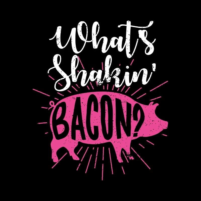 Whats Shakin Bacon