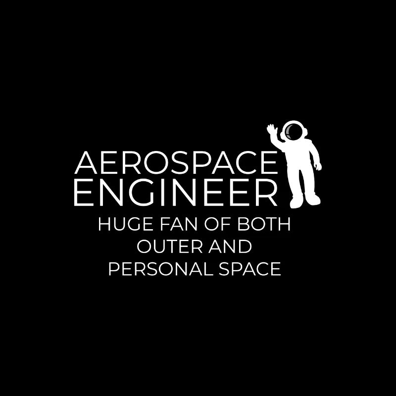 Aerospace Engineer-Big Fan of Outer Space