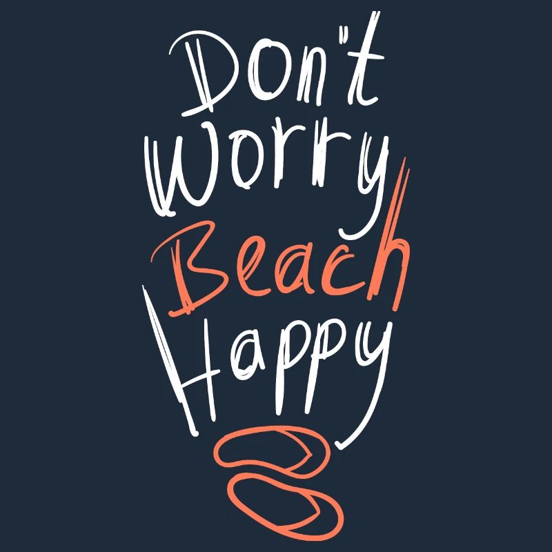 Don't Worry Beach Happy Summer Saying