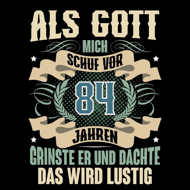 84. Geburtstag Als Gott Mich Schuf Vor